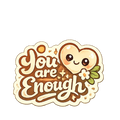 "You Are Enough" Positivity Heart Sticker