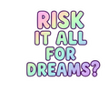 Dreamer’s Risk Quote Sticker - Pastel Gradient Text