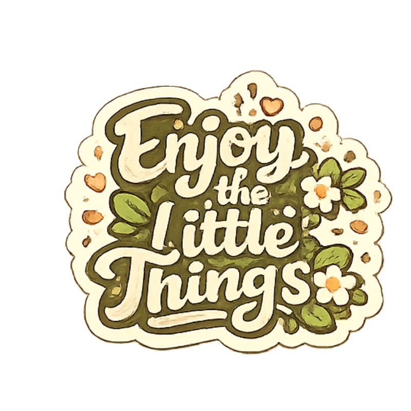 "Enjoy The Little Things" Botanical Sticker