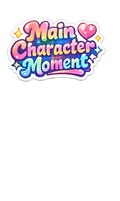Main Character Moment Sticker - Rainbow Holographic Vibe Decal