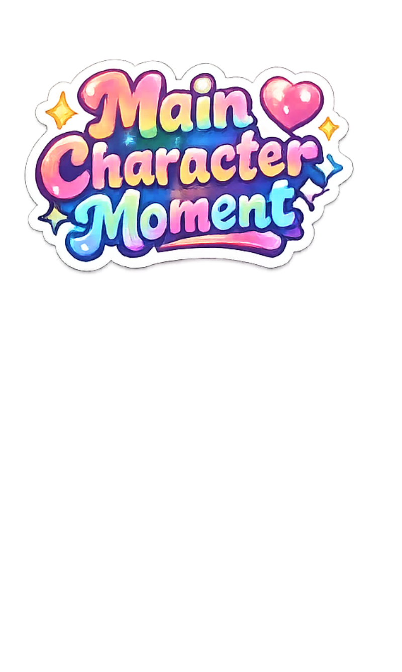 Main Character Moment Sticker - Rainbow Holographic Vibe Decal